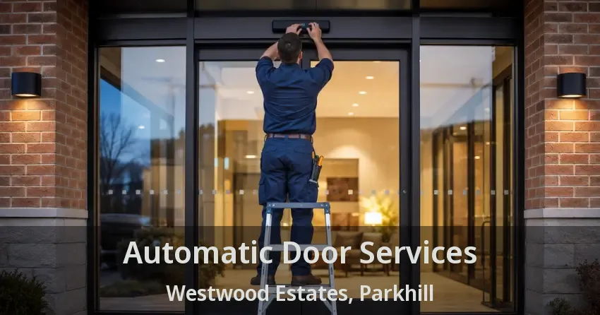 Automatic Door Services Westwood Estates, Parkhill - ON