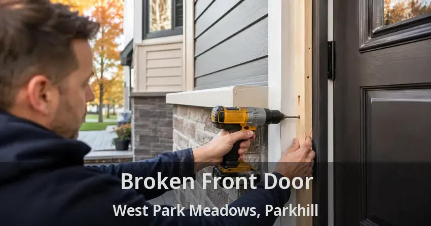 Broken Front Door West Park Meadows, Parkhill - ON