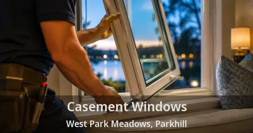 Casement Windows West Park Meadows, Parkhill - ON