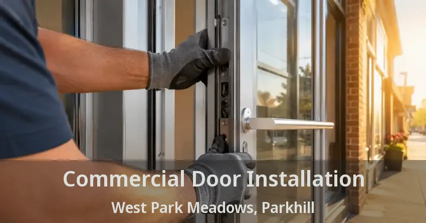Commercial Door Installation West Park Meadows, Parkhill - ON