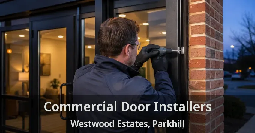 Commercial Door Installers Westwood Estates, Parkhill - ON