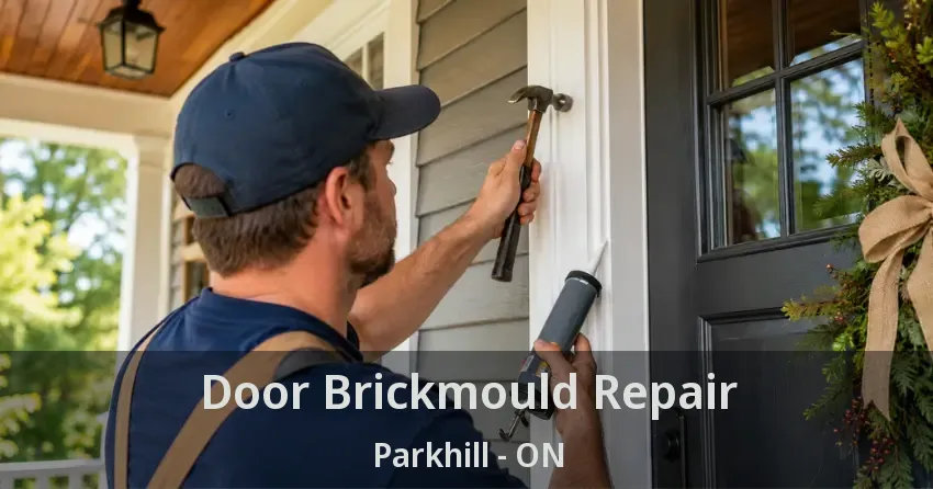 Door Brickmould Repair Parkhill - ON
