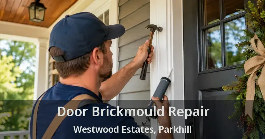 Door Brickmould Repair Westwood Estates, Parkhill - ON