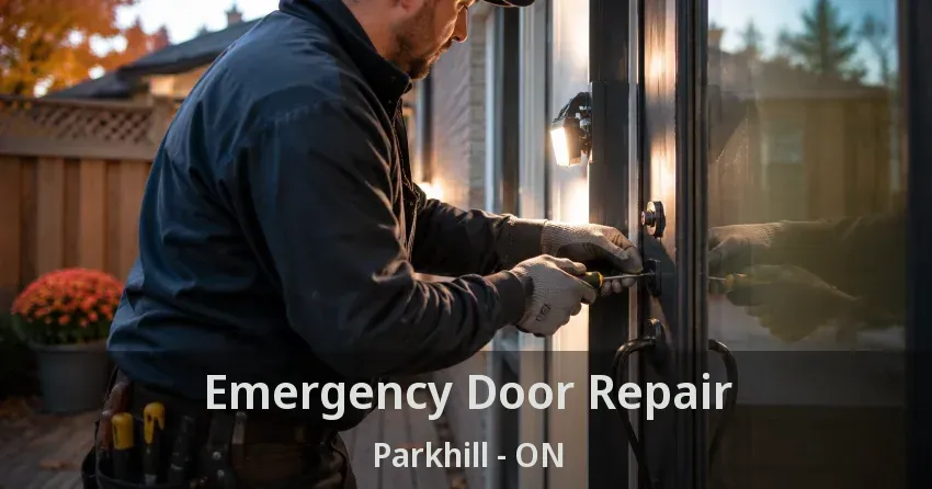 Emergency Door Repair Parkhill - ON