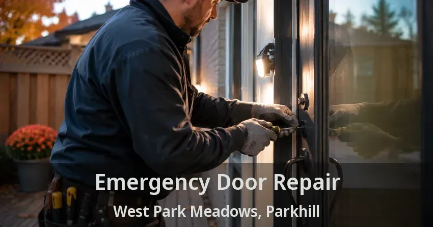 Emergency Door Repair West Park Meadows, Parkhill - ON