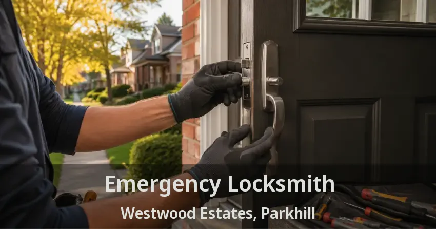 Emergency Locksmith Westwood Estates, Parkhill - ON