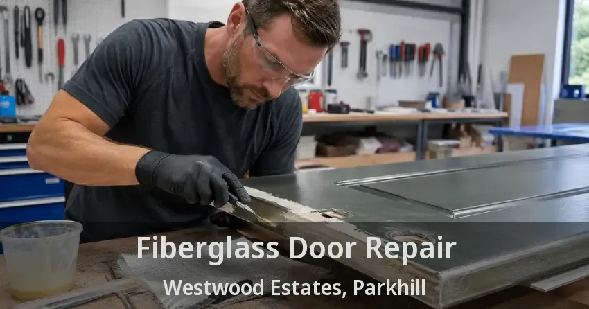 Fiberglass Door Repair Westwood Estates, Parkhill - ON