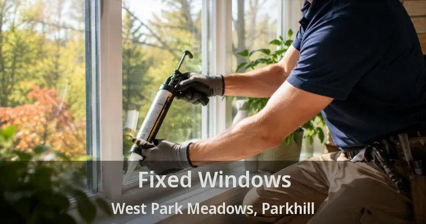 Fixed Windows West Park Meadows, Parkhill - ON