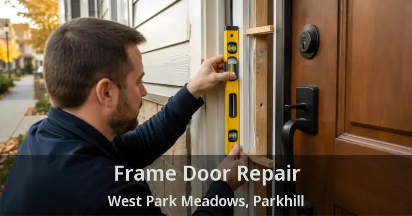 Frame Door Repair West Park Meadows, Parkhill - ON