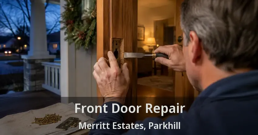 Front Door Repair Merritt Estates, Parkhill - ON