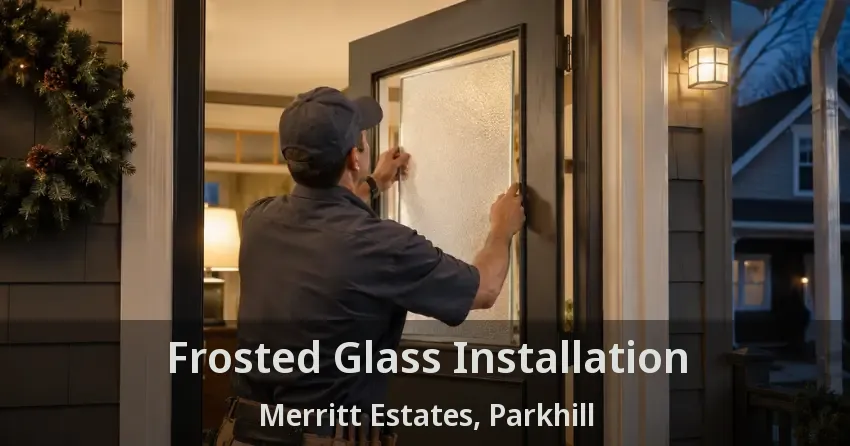 Frosted Glass Installation Merritt Estates, Parkhill - ON