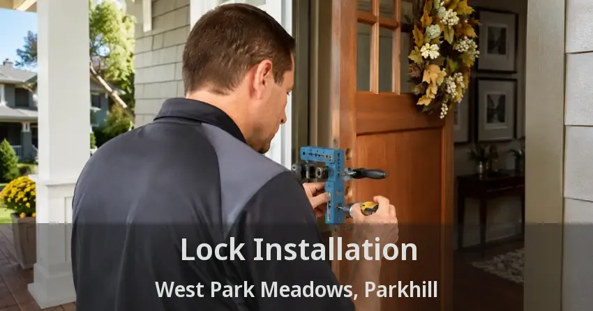 Lock Installation West Park Meadows, Parkhill - ON