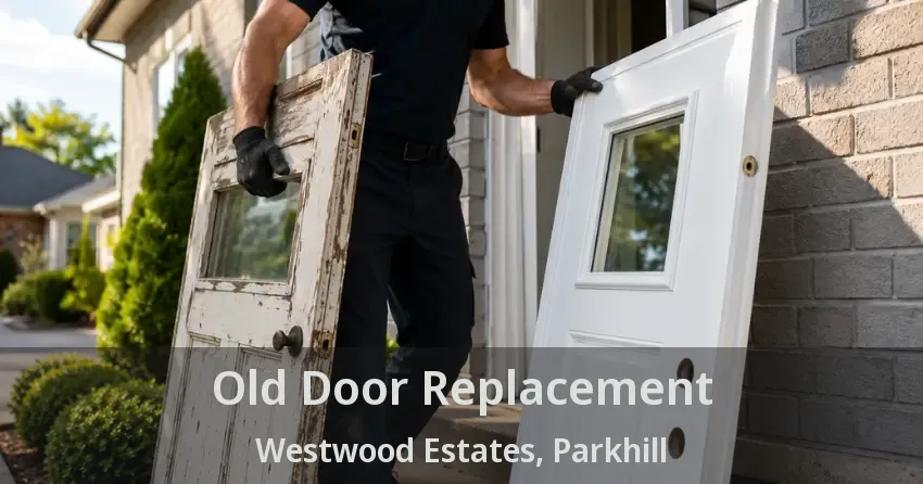 Old Door Replacement Westwood Estates, Parkhill - ON