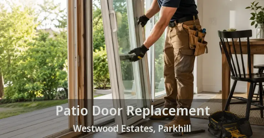 Patio Door Replacement Westwood Estates, Parkhill - ON