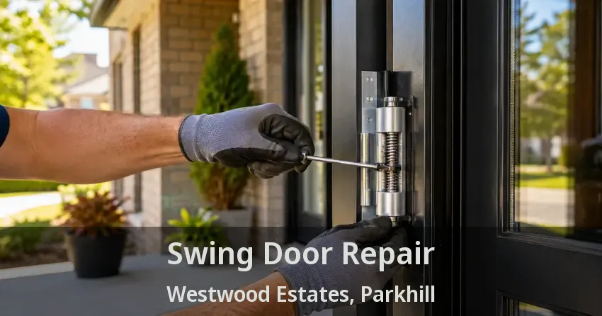 Swing Door Repair Westwood Estates, Parkhill - ON