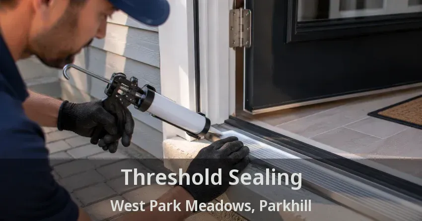 Threshold Sealing West Park Meadows, Parkhill - ON