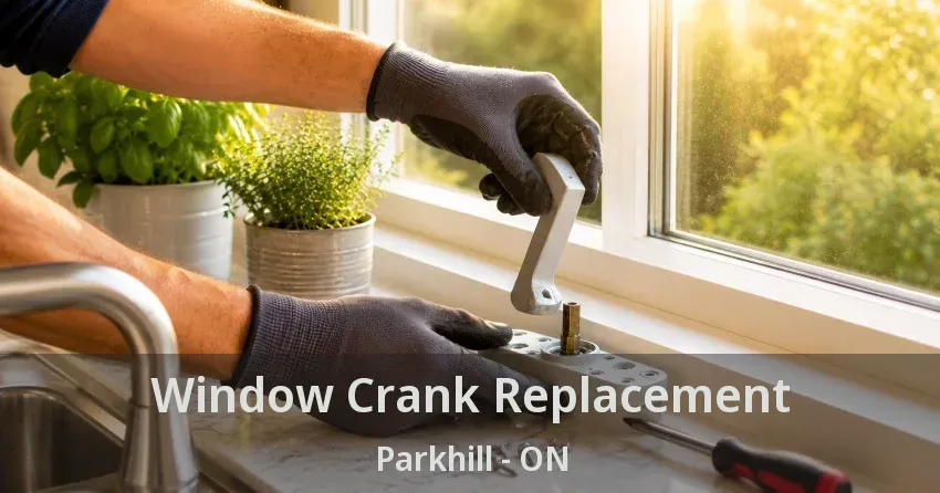 Window Crank Replacement Parkhill - ON