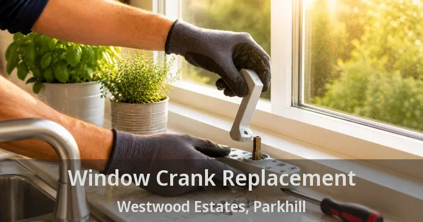 Window Crank Replacement Westwood Estates, Parkhill - ON